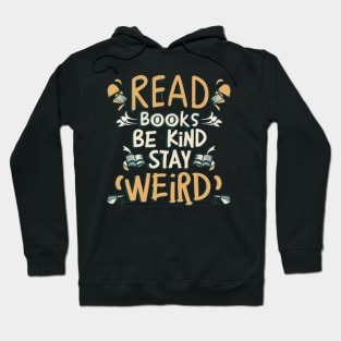 Read Books Be Kind Stay Weird Quotes Hoodie